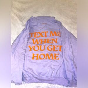 TextMeWhenYouGetHome sweatshirt